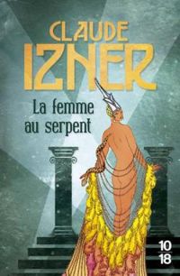 Claude Izner - La femme au serpent