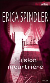 Couverture du livre Pulsion meurtrière - Erica Spindler