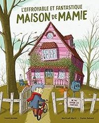 Couverture du livre L'effroyable et fantastique maison de Mamie - Xavier Salomo