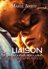 Couverture du livre Liaison dangereuse - Marie Anjoy