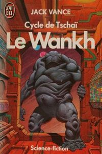 Jack Vance - Le Cycle de Tschai, n°2 : le Wankh