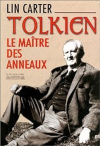 Couverture du livre Tolkien. Le maître des anneaux - Lin Carter