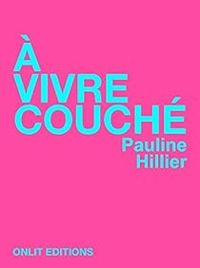 Couverture du livre À vivre couché - Pauline Hillier