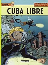 Couverture du livre Cuba libre - Roger Seiter - Jacques Martin