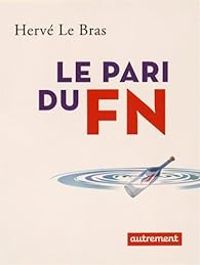 Couverture du livre Le pari du FN - Herve Le Bras