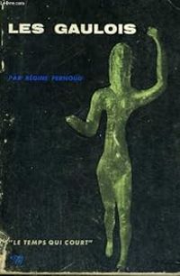 Couverture du livre Les Gaulois - Regine Pernoud