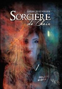 Sarah Buschmann - Sorcière de chair