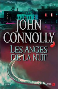 Couverture du livre Les Anges de la nuit - John Connolly