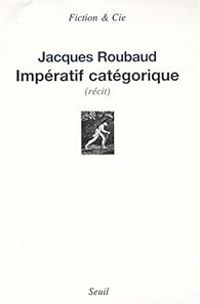 Jacques Roubaud - Impératif catégorique