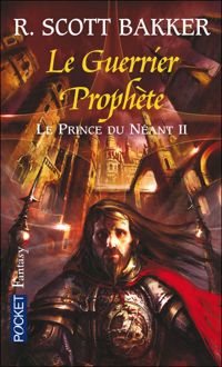 R. Scott Bakker - Pascal Casolari(Illustrations) - Le Prince du néant