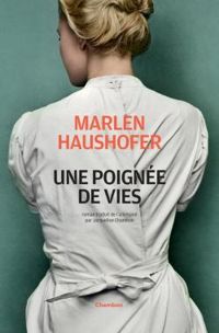 Marlen Haushofer - Une poignée de vies