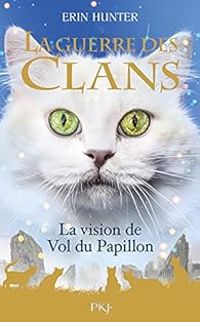 Erin Hunter - La vision de Vol du Papillon