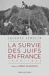 Jacques Semelin - La survie des Juifs en France