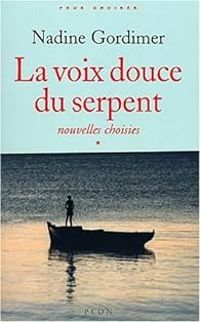 Couverture du livre La voix douce du serpent - Nadine Gordimer