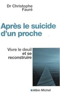 Couverture du livre Après le suicide d'un proche - Christophe Faure