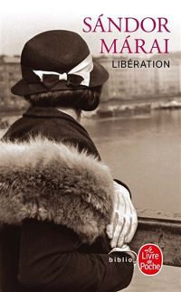 Couverture du livre Libération - Sndor Mrai - Catherine Fay