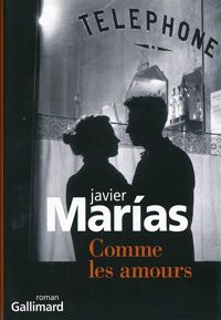 Couverture du livre Comme les amours - Javier Marias