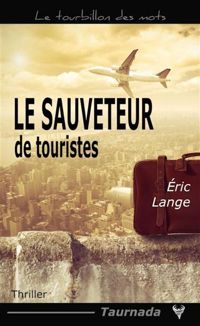 Éric Lange - Le Sauveteur de touristes (Le tourbillon des mots)