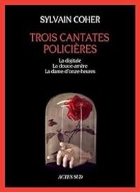 Couverture du livre Trois cantates policières  - Sylvain Coher