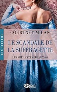 Couverture du livre Le Scandale de la suffragette - Courtney Milan