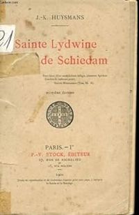 Joris Karl Huysmans - Sainte Lydwine de Schiedam