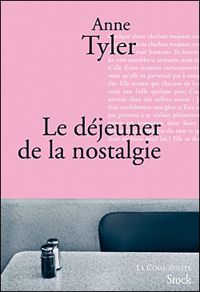 Anne Tyler - Le déjeuner de de la nostalgie