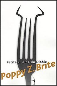 Poppy-z Brite - Petite cuisine du Diable