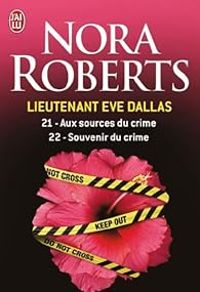 Nora Roberts - Lieutenant Eve Dallas - Intégrale