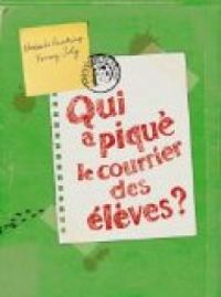 Couverture du livre Qui a piqué le courrier des élèves ? - Fanny Joly - Nicolas De Hirsching