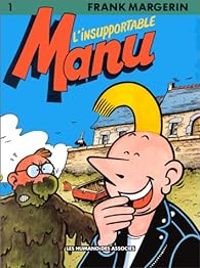 Couverture du livre L'insupportable Manu - Alteau  - Frank Margerin