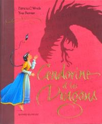 Patricia C. Wrede - Yves Besnier(Illustrations) - Cendorine et les Dragons