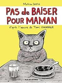 Couverture du livre Pas de baiser pour Maman - Mathieu Sapin - Tomi Ungerer