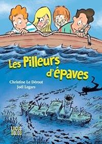 Christine Le Derout - Jol Legars - Les Pilleurs d'Epaves