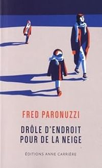 Fred Paronuzzi - Drôle d'endroit pour de la neige