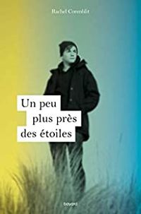 Couverture du livre Un peu plus près des étoiles - Rachel Corenblit