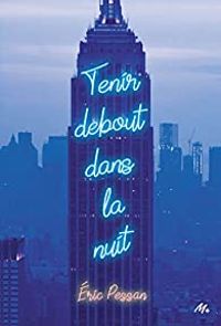 Couverture du livre Tenir debout dans la nuit - Ric Pessan