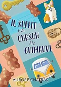 Couverture du livre Il suffit d'un ourson à la guimauve - Aurore Chatras