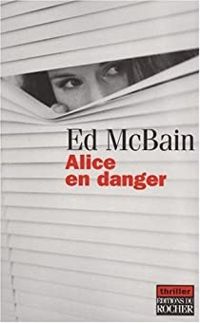 Couverture du livre Alice en danger - Ed Mcbain