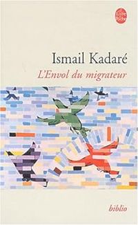 Couverture du livre L'envol du migrateur - Ismail Kadare