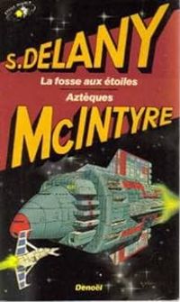 Samuel R Delany - Vonda N Mcintyre - La fosse aux étoiles