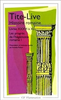  Tite Live - Annette Flobert - Histoire romaine, livres XXXVI à XL