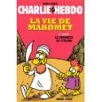 Charlie Hebdo - La vie de Mahomet