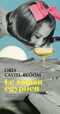 Couverture du livre Le roman égyptien - Orly Castel Bloom