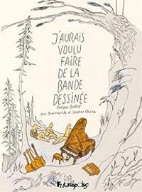 Philippe Dupuy - J'aurais voulu faire de la bande dessinée