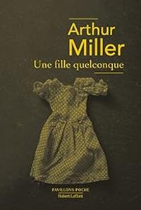 Arthur Miller - Une fille quelconque