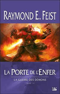 Couverture du livre La Porte de l'Enfer: La Guerre des démons - Raymond E Feist