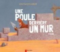 Couverture du livre Une poule derrière un mur... - Jean Francois Dumont