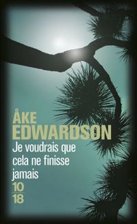 Åke Edwardson - Je voudrais que cela ne finisse jamais 