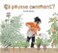 Gerda Muller - Ça pousse comment ?