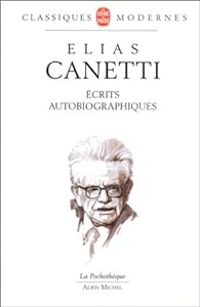 Elias Canetti - Ecrits autobiographiques